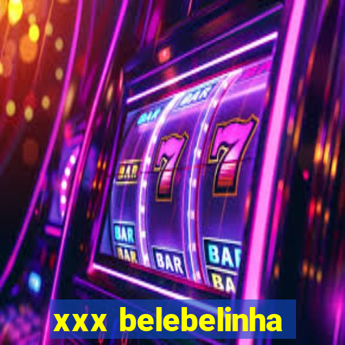 xxx belebelinha